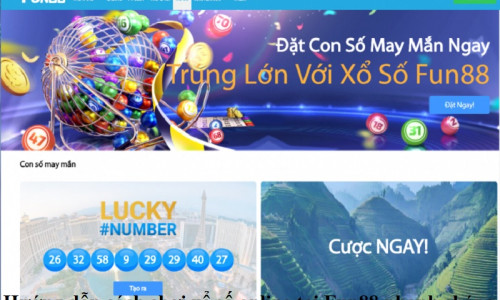 Hướng dẫn cách chơi xổ số online tại Fun88 nhanh chóng