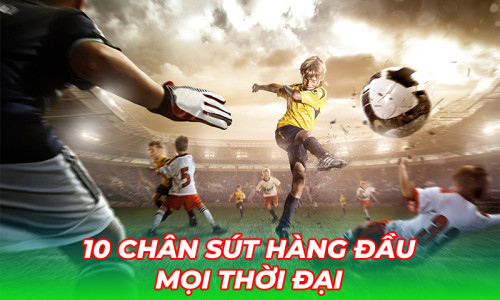 10 chân sút hàng đầu vĩ đại nhất trong lịch sử bóng đá